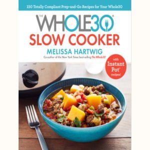 WHOLE30 Slow Cooker Cookbook